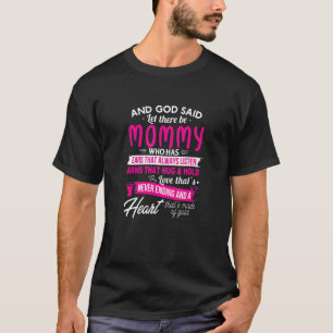 And God Said Let There Be Mummy Who Has Ears Alway T-Shirt