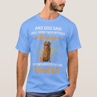 And God SaidI Will Send Them Without WingsDog T-Shirt