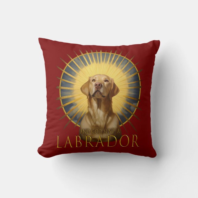 And God sent a Labrador Funny art  Cushion (Front)