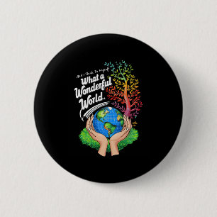 And I Think To Myself What A Wonderful World Earth 6 Cm Round Badge