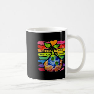 And I Think To Myself What A Wonderful World Earth Coffee Mug