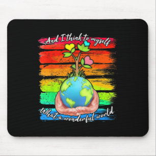 And I Think To Myself What A Wonderful World Earth Mouse Pad
