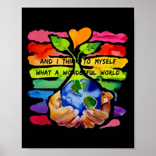 And I Think To Myself What A Wonderful World Earth Poster