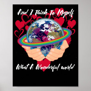 And I Think To Myself What A Wonderful World Poster