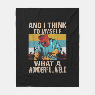 And I Think To Myself What Wonderful Weld Vintage Fleece Blanket