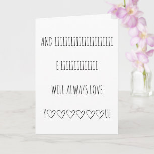 And I will always love you fun Valentine's Day Card
