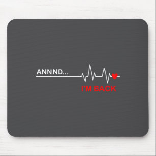 And… I'm Back Heart Warriors Heart Disease Awarene Mouse Pad