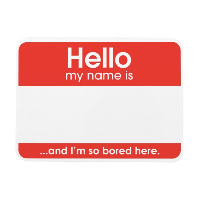 ...and I'm so bored here. | magnet (Horizontal)