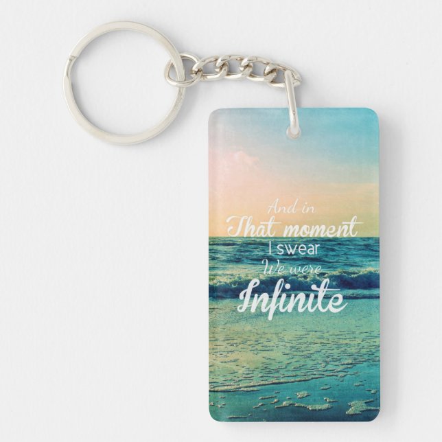 And in that moment, I swear we were infinite. Key Ring (Front)