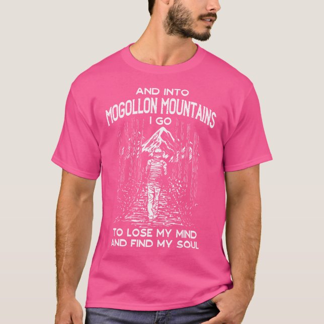 And Into Mogollon Mountains I Go Hiking New Mexico T-Shirt (Front)