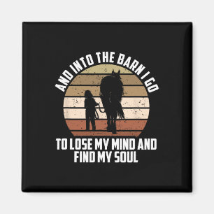 And Into The Barn I Go To Lose My Mind And Find My Magnet
