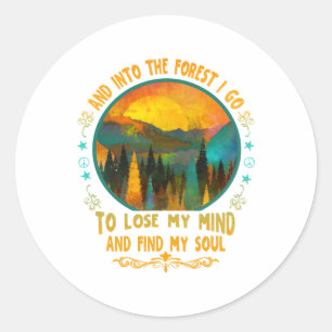 And Into The Forest I Go - Hiking Camping Mountain Classic Round Sticker