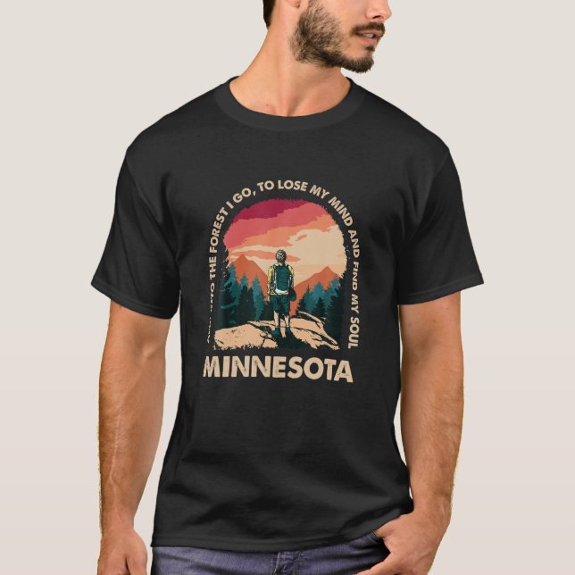 And Into The Forest I Go Minnesota Souvenir Forest T-Shirt (Front)