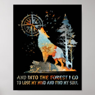 And Into The Forest I Go To Lose My Mind And Find  Poster