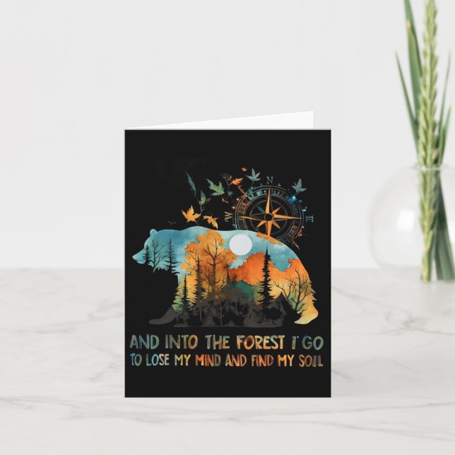 And Into The Forest I Go To Lose My Mind Camping B Card (Front)