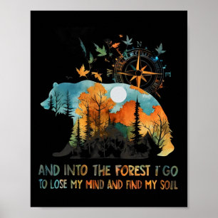 And Into The Forest I Go To Lose My Mind Camping B Poster