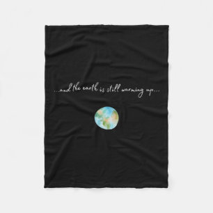 And It Is Warming Up Global Warming Environmental Fleece Blanket