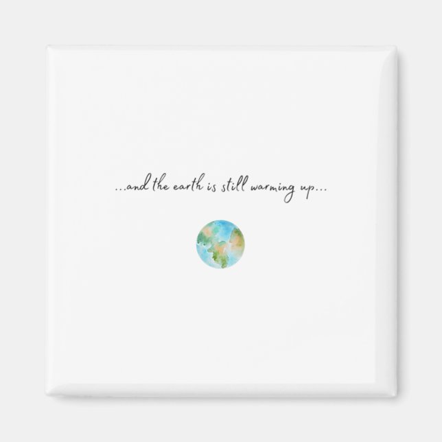 And It Is Warming Up Global Warming Environmental  Magnet (Front)
