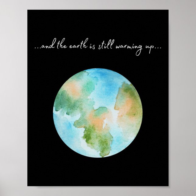 And It Is Warming Up Global Warming Environmental  Poster (Front)