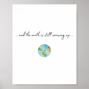 And It Is Warming Up Global Warming Environmental  Poster