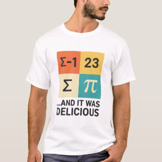 And It Was Delicious Pi Math Pun – Funny Pi Day De T-Shirt