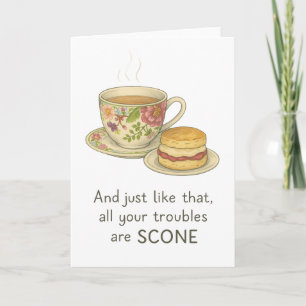 And Just Like That All Your Troubles Are Scone Card
