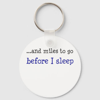 ...and miles to go before I sleep Key Ring