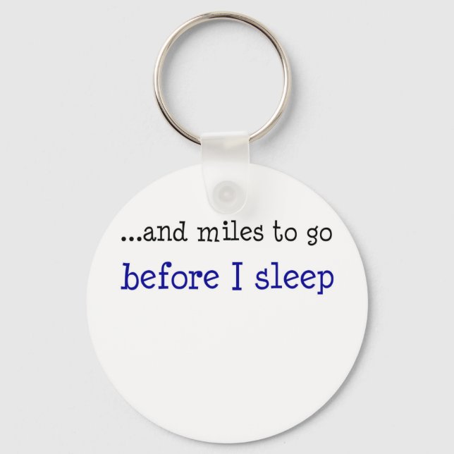 ...and miles to go before I sleep Key Ring (Front)