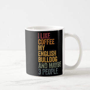 And My English Bulldog 3 People Dogs Saying Gift Coffee Mug