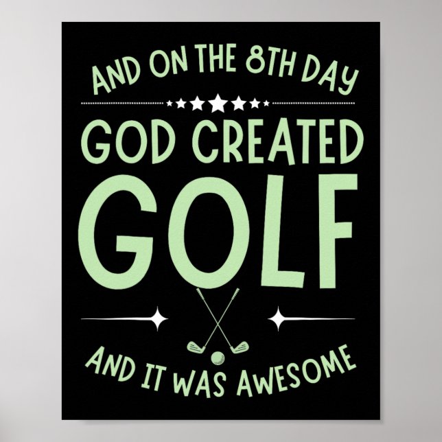 And On 8th Day God Created Golf Funny Bible Verse  Poster (Front)