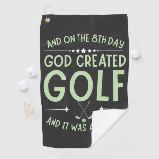 And On 8th Day God Created Golf Funny Bible Verse Towel