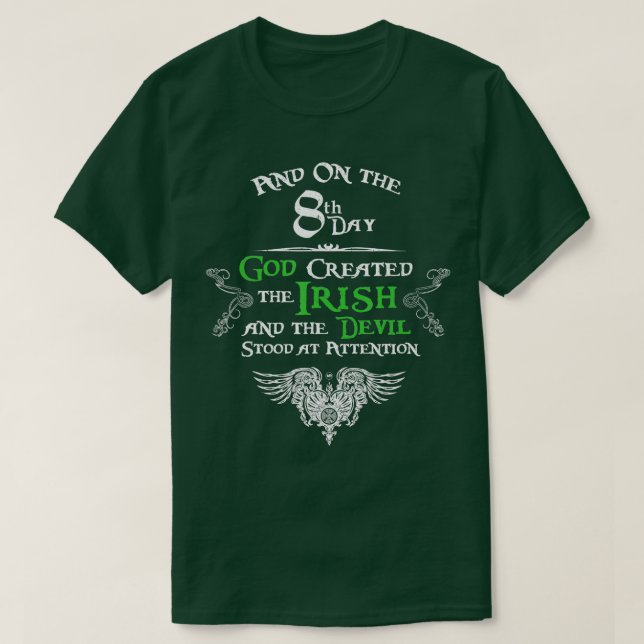 And On he 8th Day God Created he Irish And he Devi T-Shirt (Design Front)