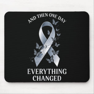 and One Day Everything Changed Brain Tumour Mouse Pad