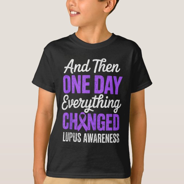 And one day everything changed lupus awareness T-Shirt (Front)