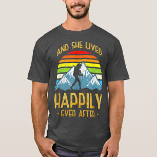 And She Lived Happily Ever After - Hiking Hiker T-Shirt