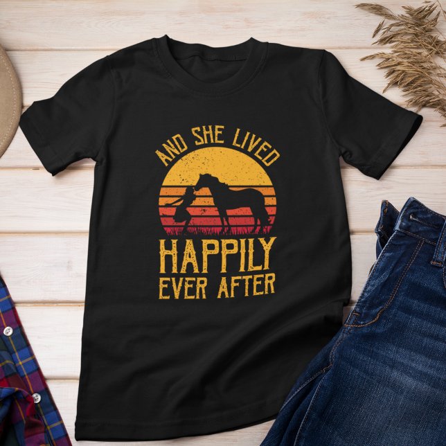 And she lived Happily Ever After | Horse T-Shirt (Horse Girl, And she lived happily ever after)