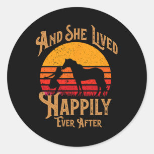 And She Lived Happily Ever After-retro Horse Lover Classic Round Sticker