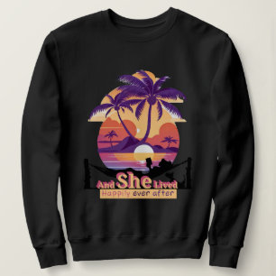 And She Lived Happily Ever After Sweatshirt