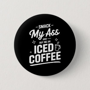 And Smack Buy Iced Coffee 6 Cm Round Badge