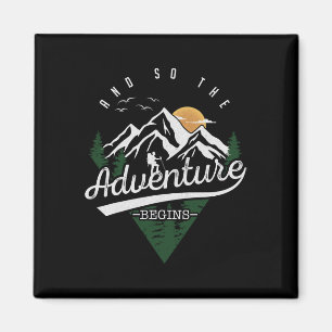 And So The Adventure Begins Adventure Camping Hiki Magnet