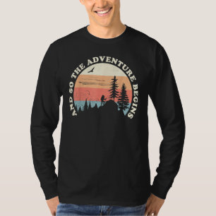 And So The Adventure Begins Fun Camping Hiking Hun T-Shirt
