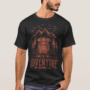 And So The Adventure Begins Hiker Backpack Mountai T-Shirt