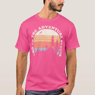 And so the Adventure Begins Retro Camping Hiking O T-Shirt