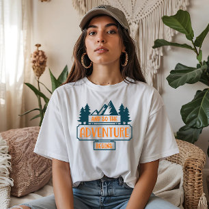 And So The Adventure Begins T-Shirt