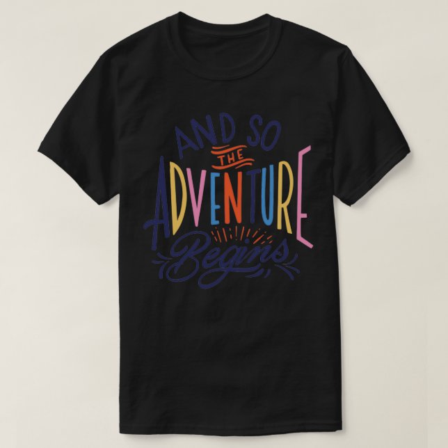 and so the adventure begins T-Shirt (Design Front)