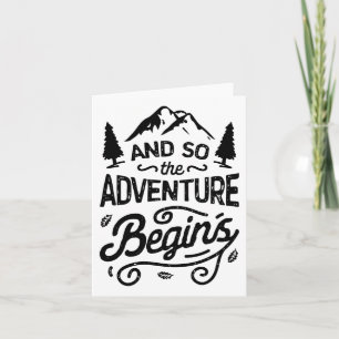 And So The Adventure Begins T Shirt Outdoor Campin Card