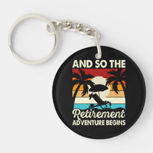 And So The Retirement Adventure Begins Key Ring