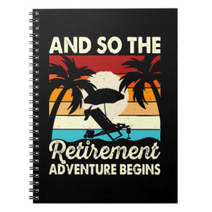 And So The Retirement Adventure Begins Notebook