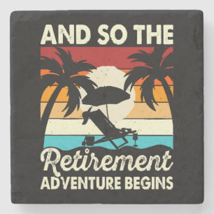 And So The Retirement Adventure Begins Stone Coaster