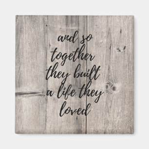 And so Together They Built a Life Magnet
